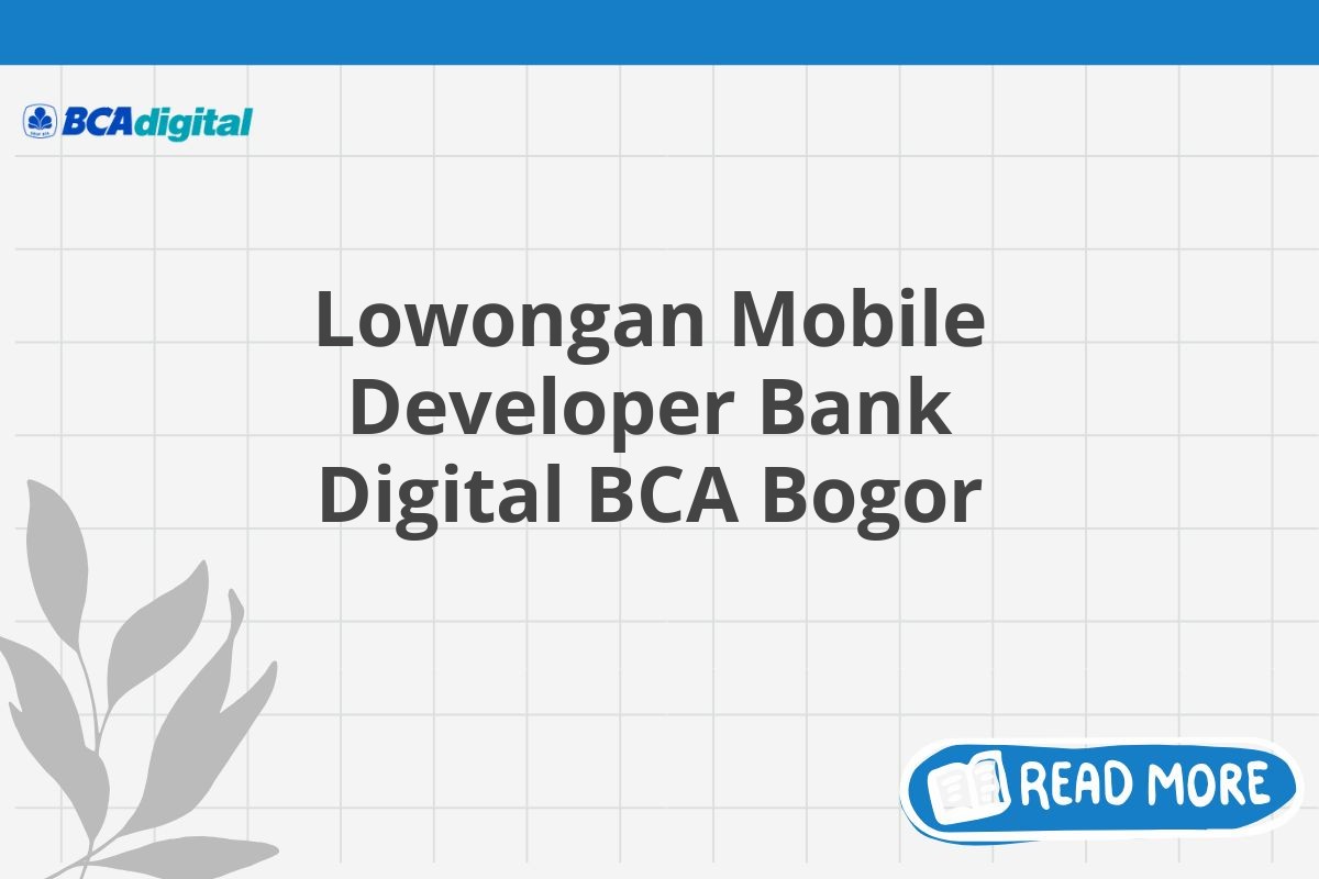 Lowongan Mobile Developer Bank Digital BCA Bogor