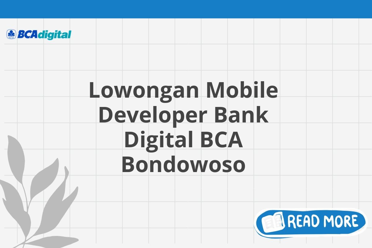 Lowongan Mobile Developer Bank Digital BCA Bondowoso