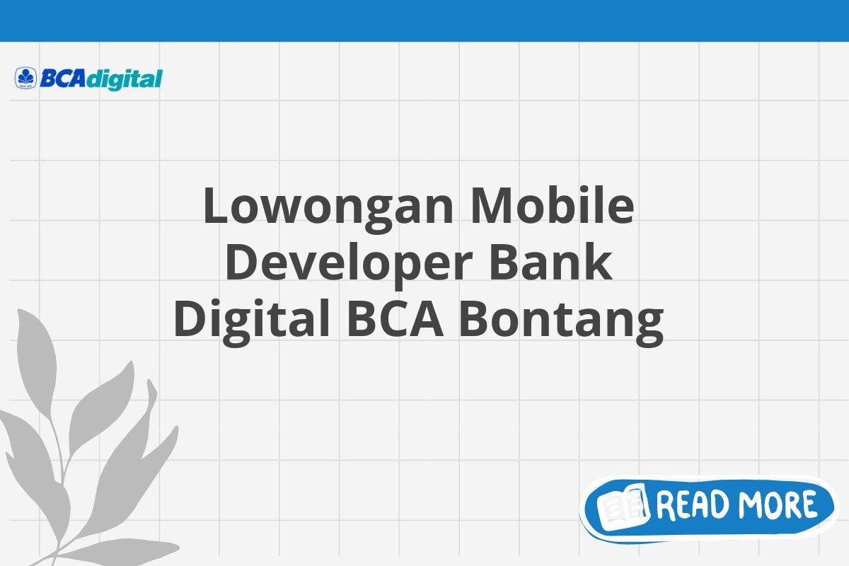 Lowongan Mobile Developer Bank Digital BCA Bontang