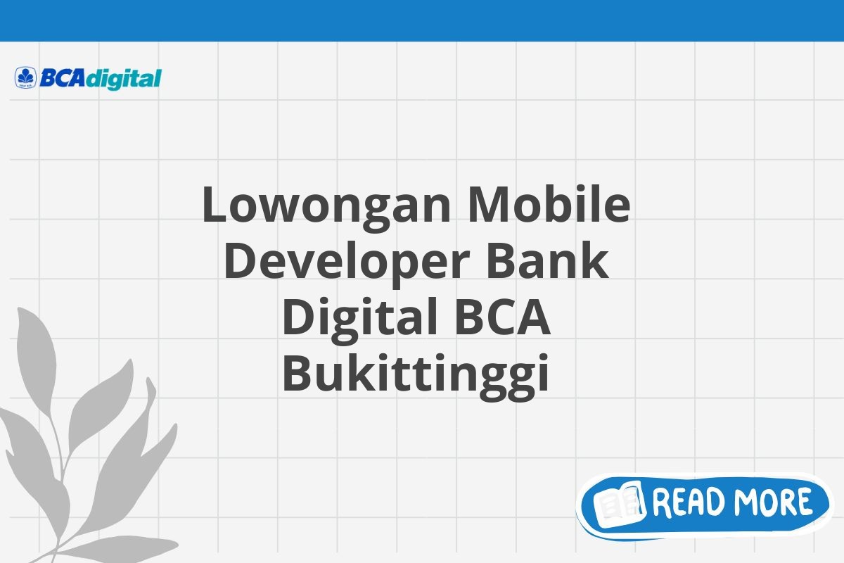 Lowongan Mobile Developer Bank Digital BCA Bukittinggi