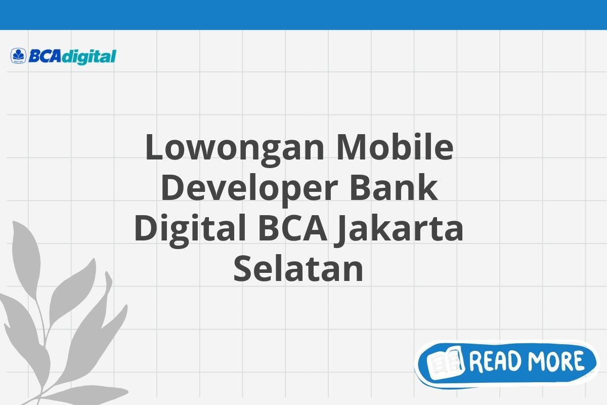 Lowongan Mobile Developer Bank Digital BCA Jakarta Selatan