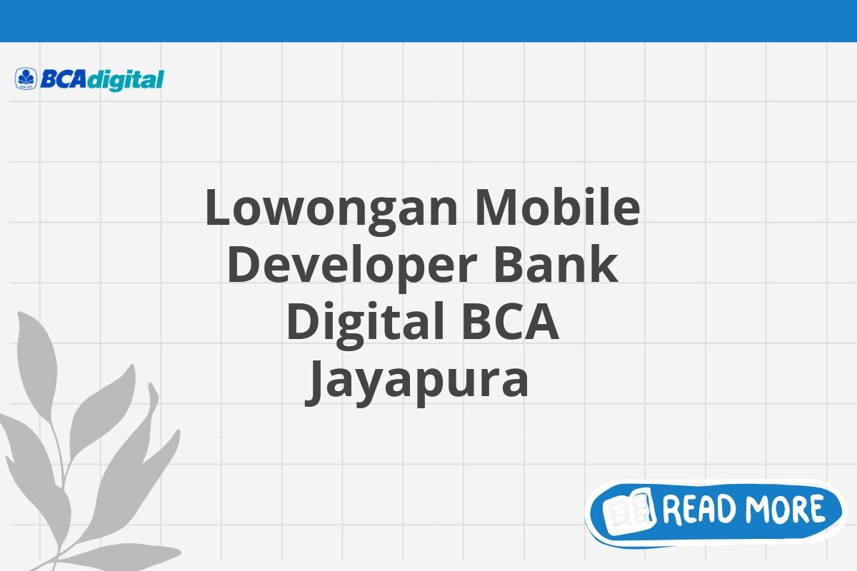 Lowongan Mobile Developer Bank Digital BCA Jayapura