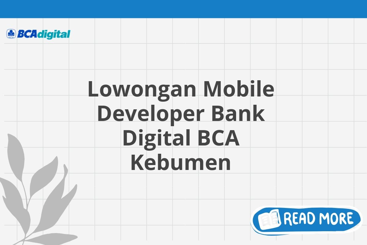 Lowongan Mobile Developer Bank Digital BCA Kebumen