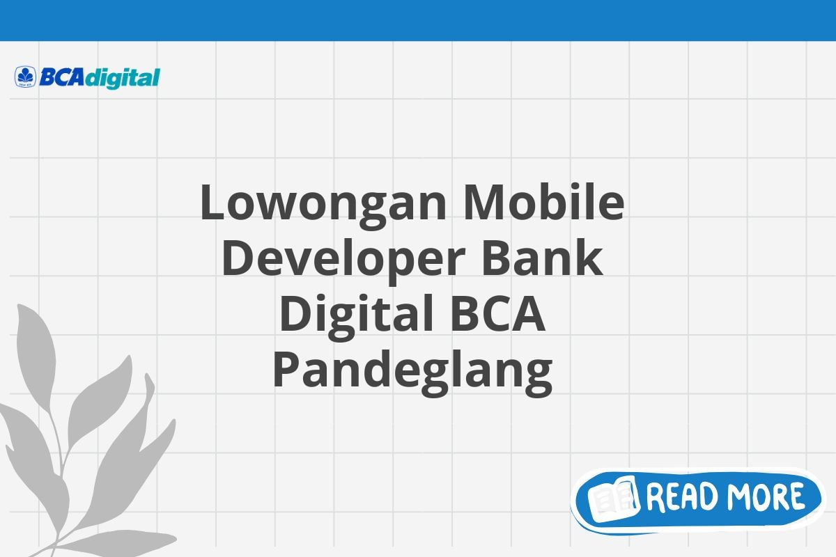 Lowongan Mobile Developer Bank Digital BCA Pandeglang