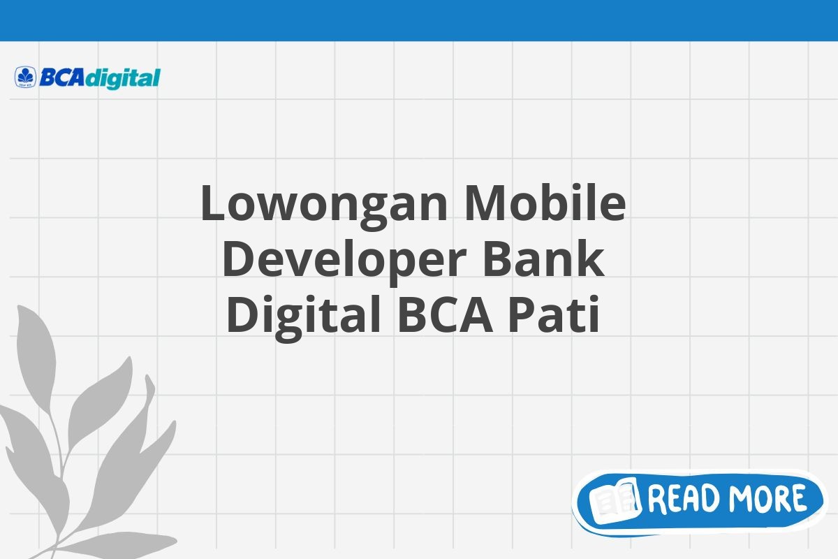 Lowongan Mobile Developer Bank Digital BCA Pati