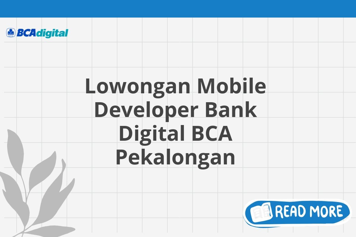 Lowongan Mobile Developer Bank Digital BCA Pekalongan