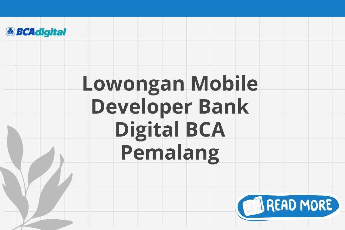 Lowongan Mobile Developer Bank Digital BCA Pemalang