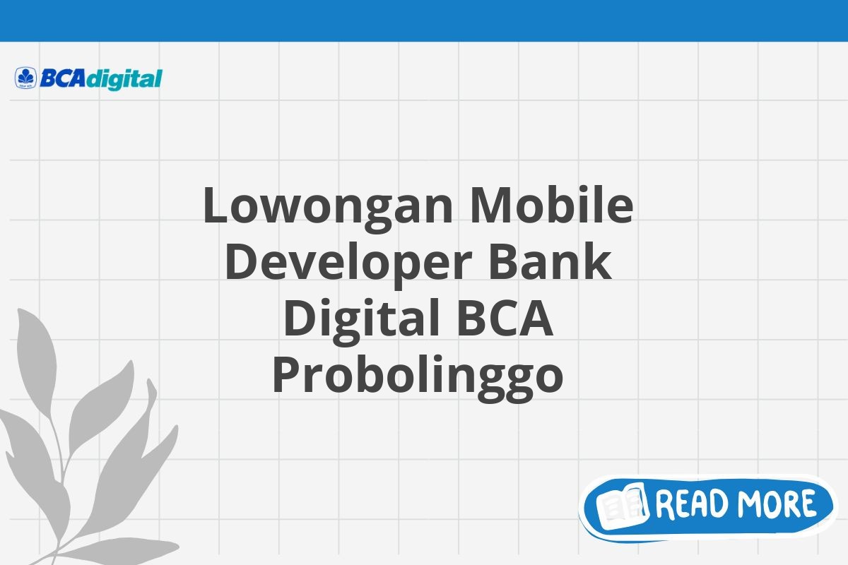 Lowongan Mobile Developer Bank Digital BCA Probolinggo