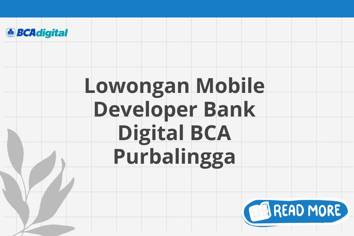 Lowongan Mobile Developer Bank Digital BCA Purbalingga