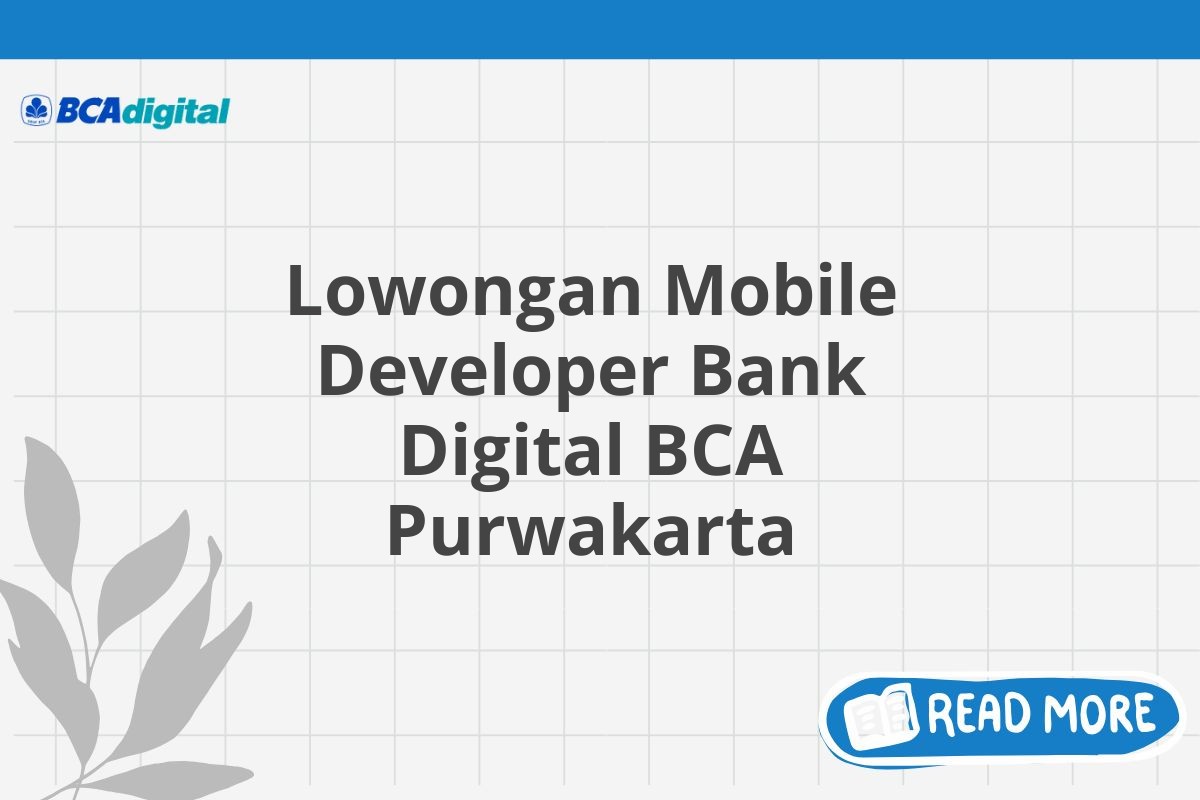 Lowongan Mobile Developer Bank Digital BCA Purwakarta