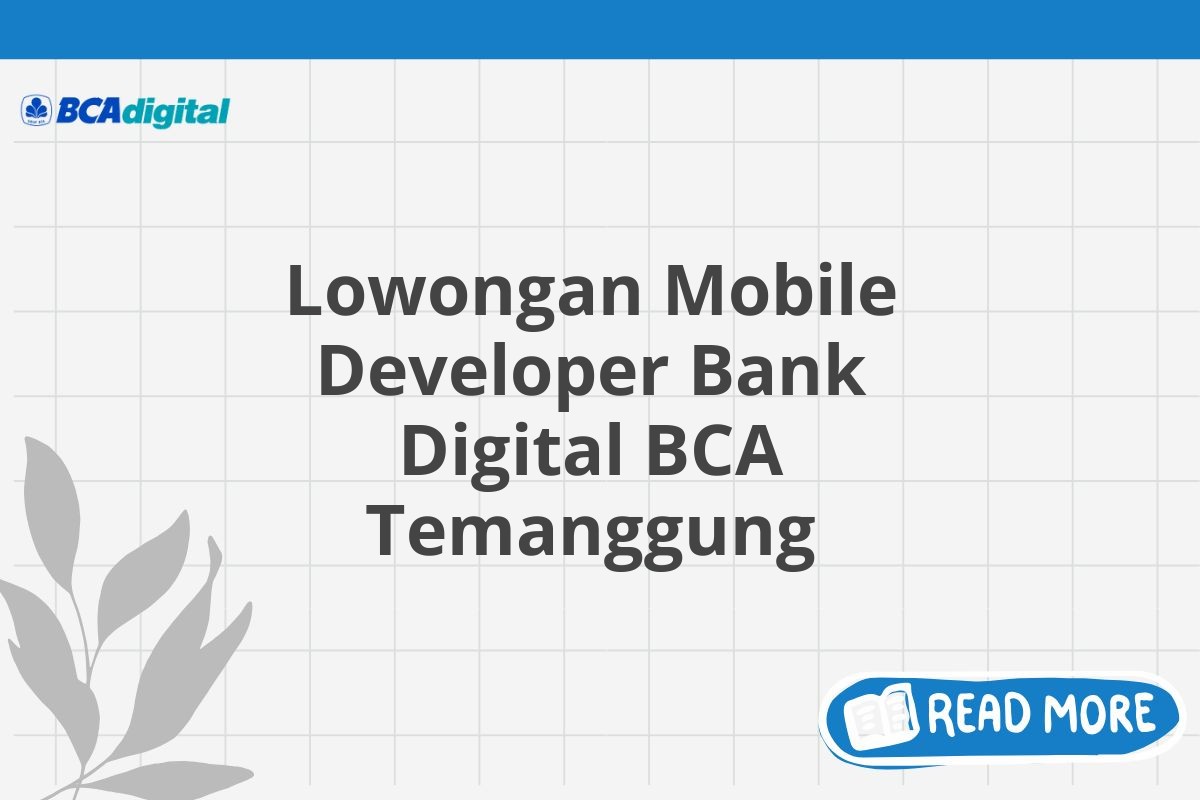 Lowongan Mobile Developer Bank Digital BCA Temanggung