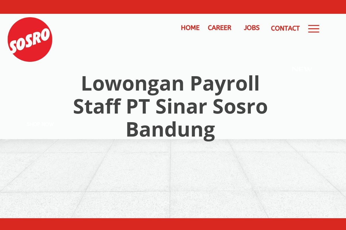 Lowongan Payroll Staff PT Sinar Sosro Bandung