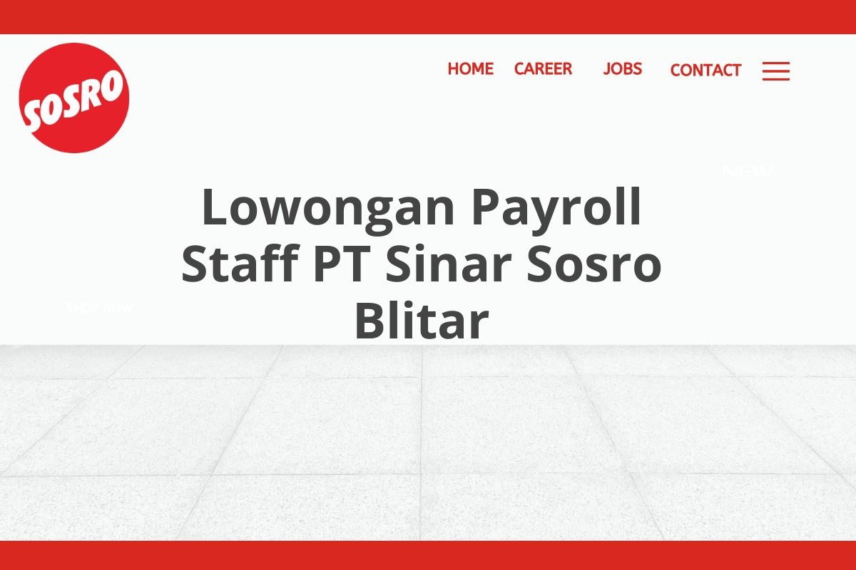 Lowongan Payroll Staff PT Sinar Sosro Blitar