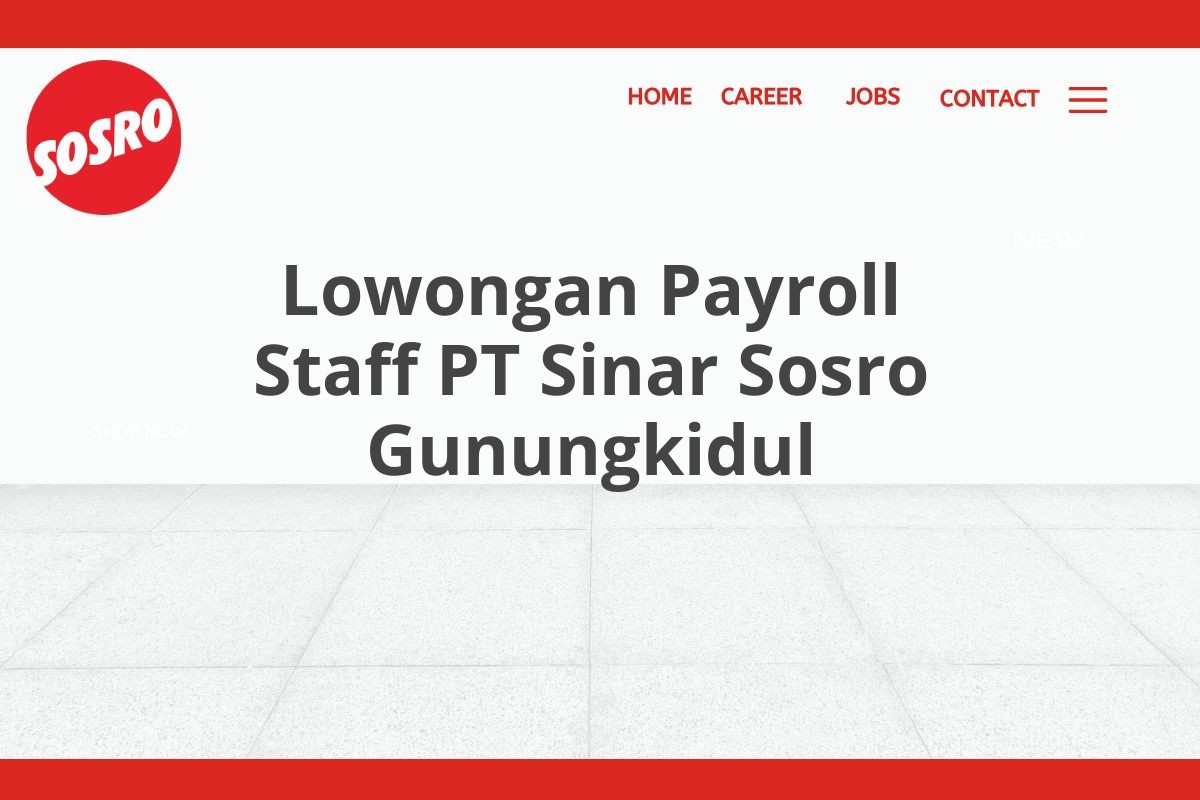 Lowongan Payroll Staff PT Sinar Sosro Gunungkidul