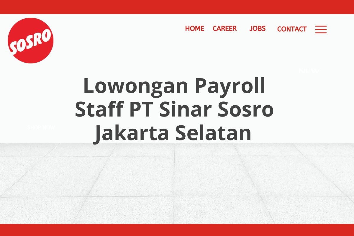 Lowongan Payroll Staff PT Sinar Sosro Jakarta Selatan