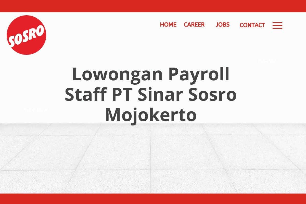 Lowongan Payroll Staff PT Sinar Sosro Mojokerto