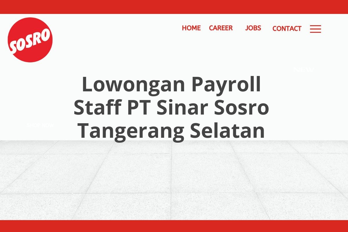 Lowongan Payroll Staff PT Sinar Sosro Tangerang Selatan