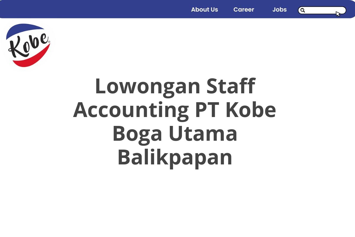 Lowongan Staff Accounting PT Kobe Boga Utama Balikpapan