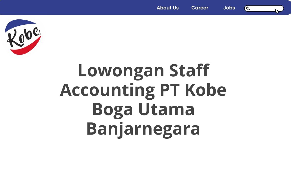 Lowongan Staff Accounting PT Kobe Boga Utama Banjarnegara