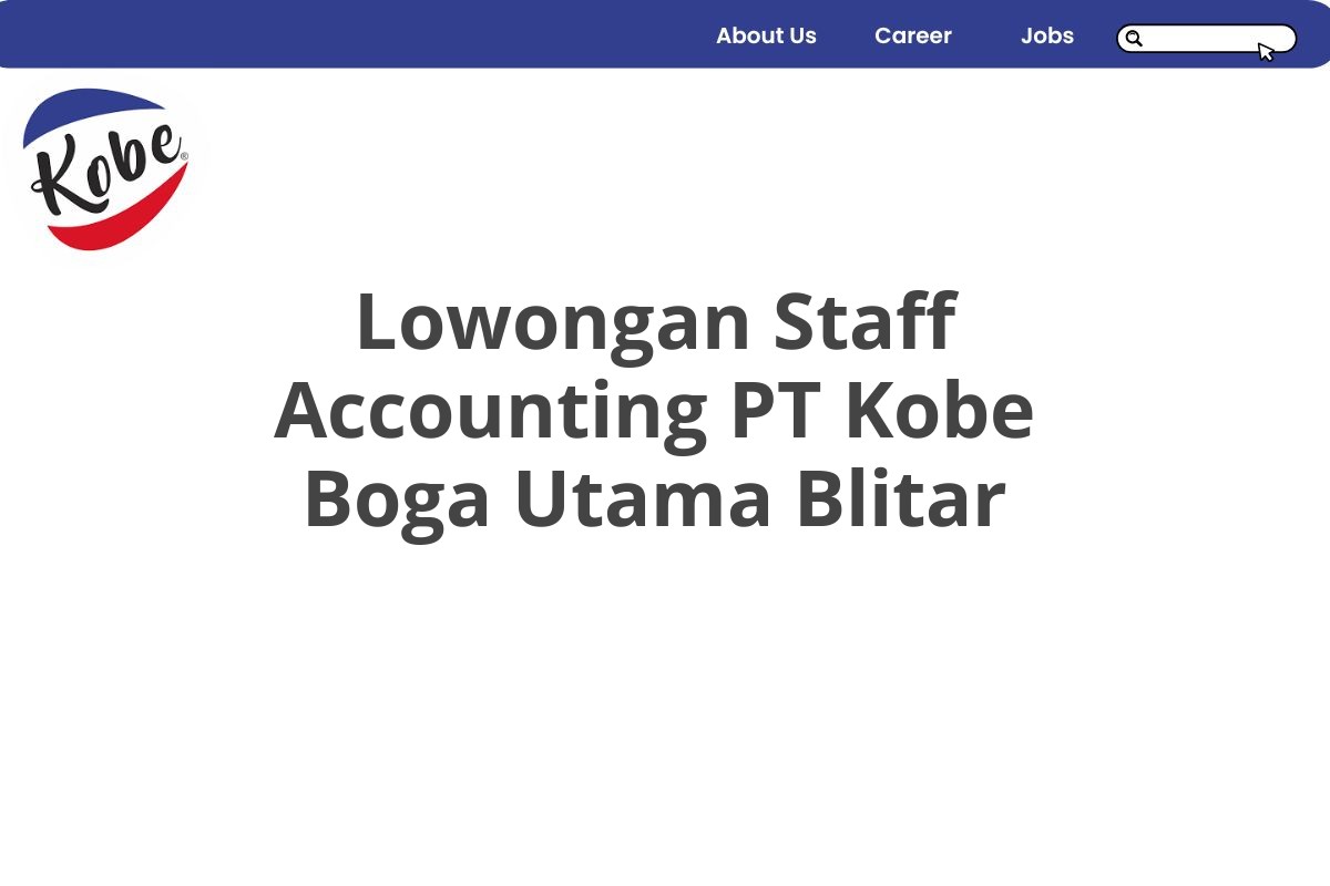 Lowongan Staff Accounting PT Kobe Boga Utama Blitar