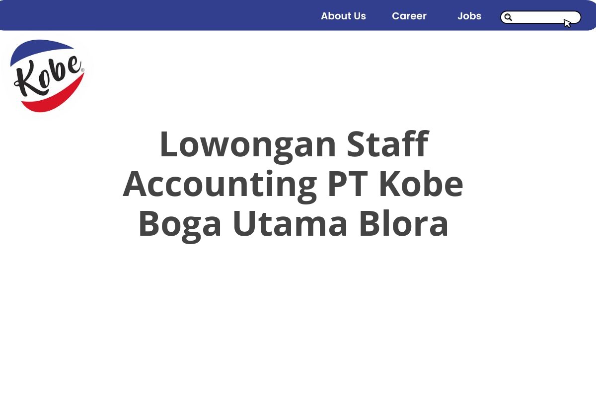 Lowongan Staff Accounting PT Kobe Boga Utama Blora