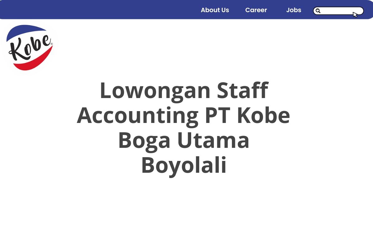 Lowongan Staff Accounting PT Kobe Boga Utama Boyolali