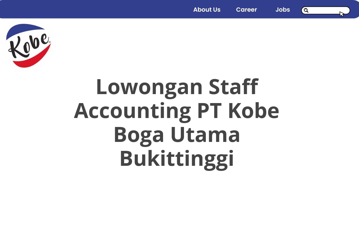 Lowongan Staff Accounting PT Kobe Boga Utama Bukittinggi