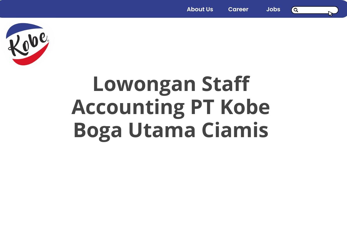 Lowongan Staff Accounting PT Kobe Boga Utama Ciamis