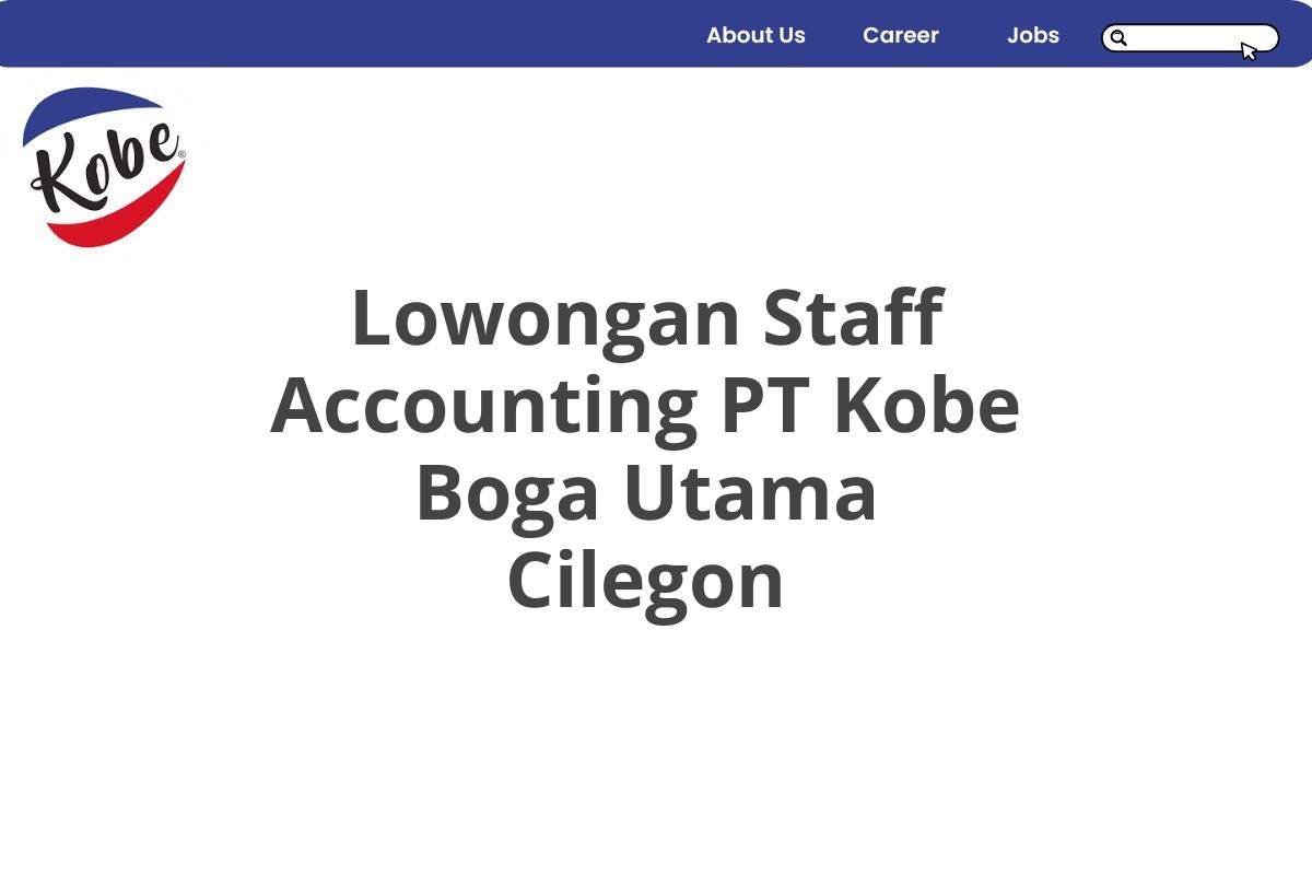 Lowongan Staff Accounting PT Kobe Boga Utama Cilegon