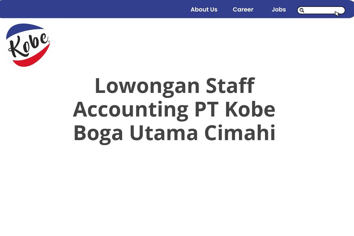 Lowongan Staff Accounting PT Kobe Boga Utama Cimahi