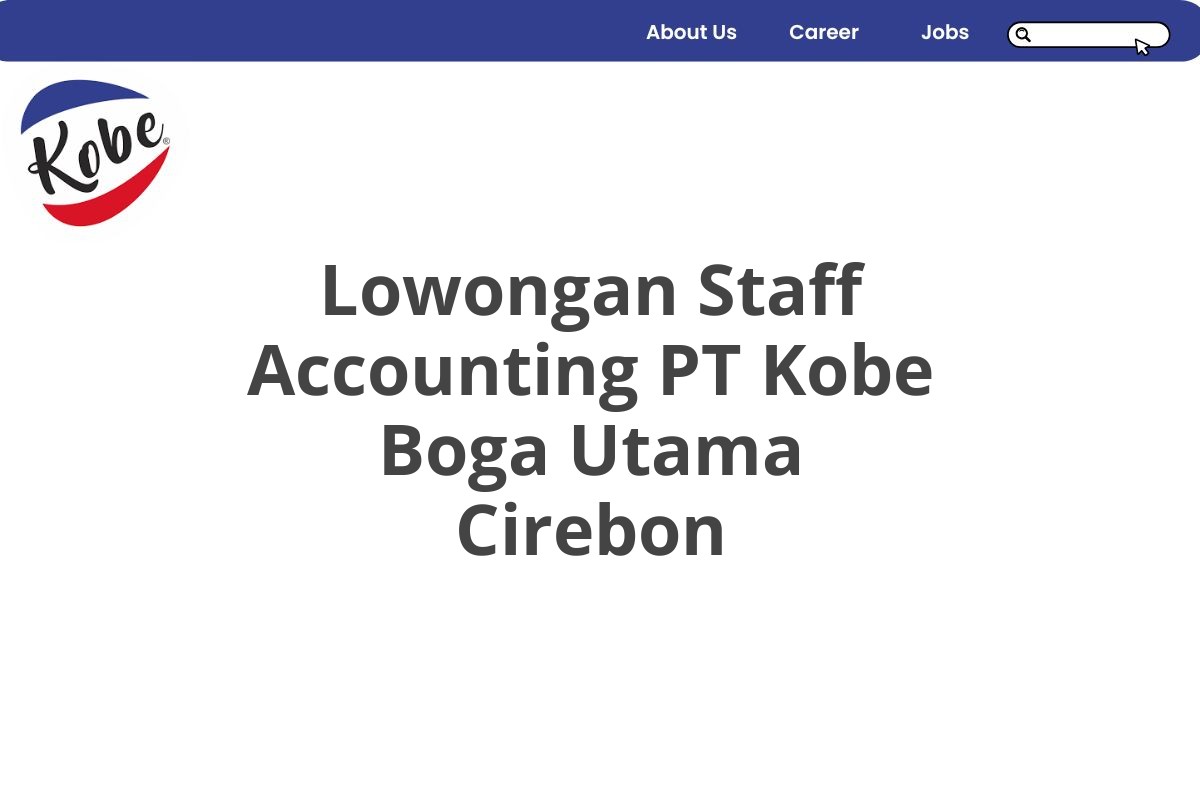 Lowongan Staff Accounting PT Kobe Boga Utama Cirebon