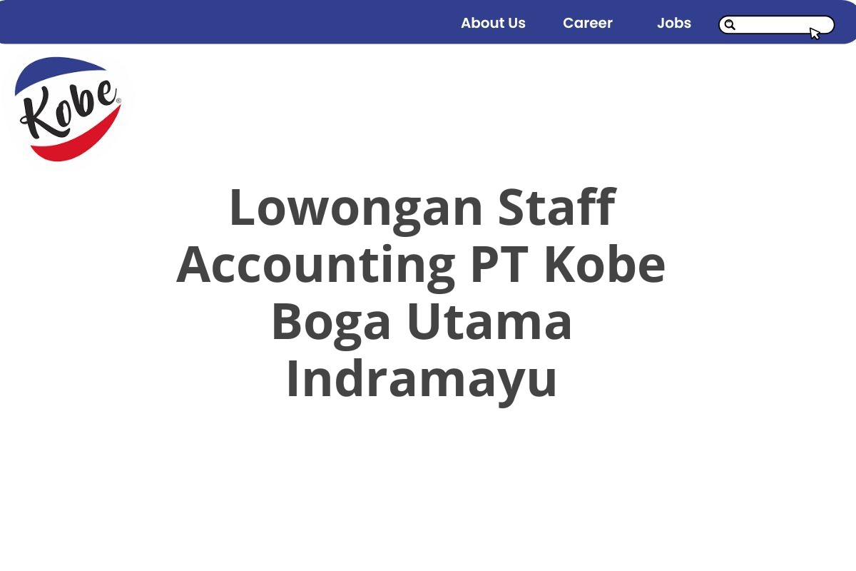 Lowongan Staff Accounting PT Kobe Boga Utama Indramayu