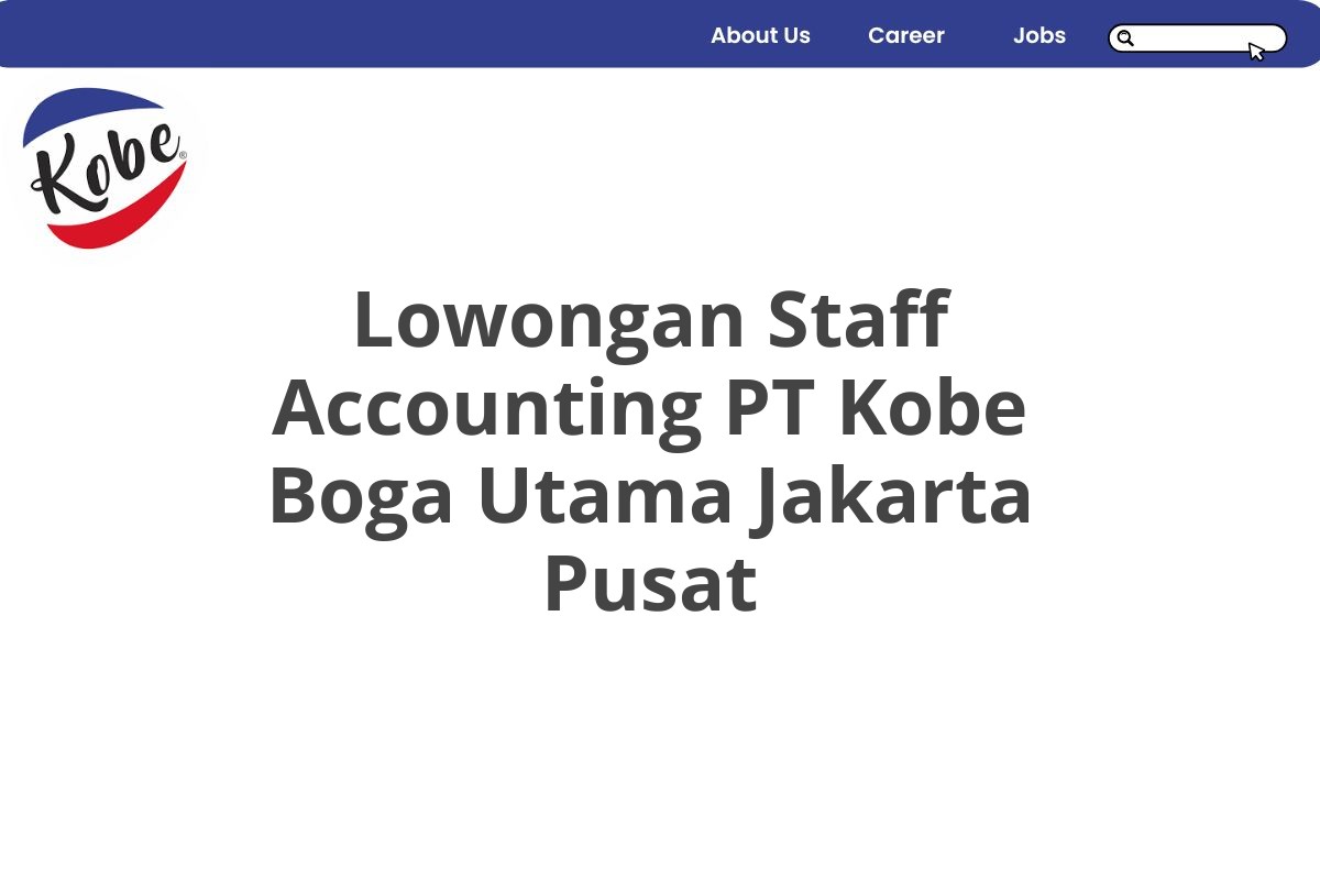 Lowongan Staff Accounting PT Kobe Boga Utama Jakarta Pusat