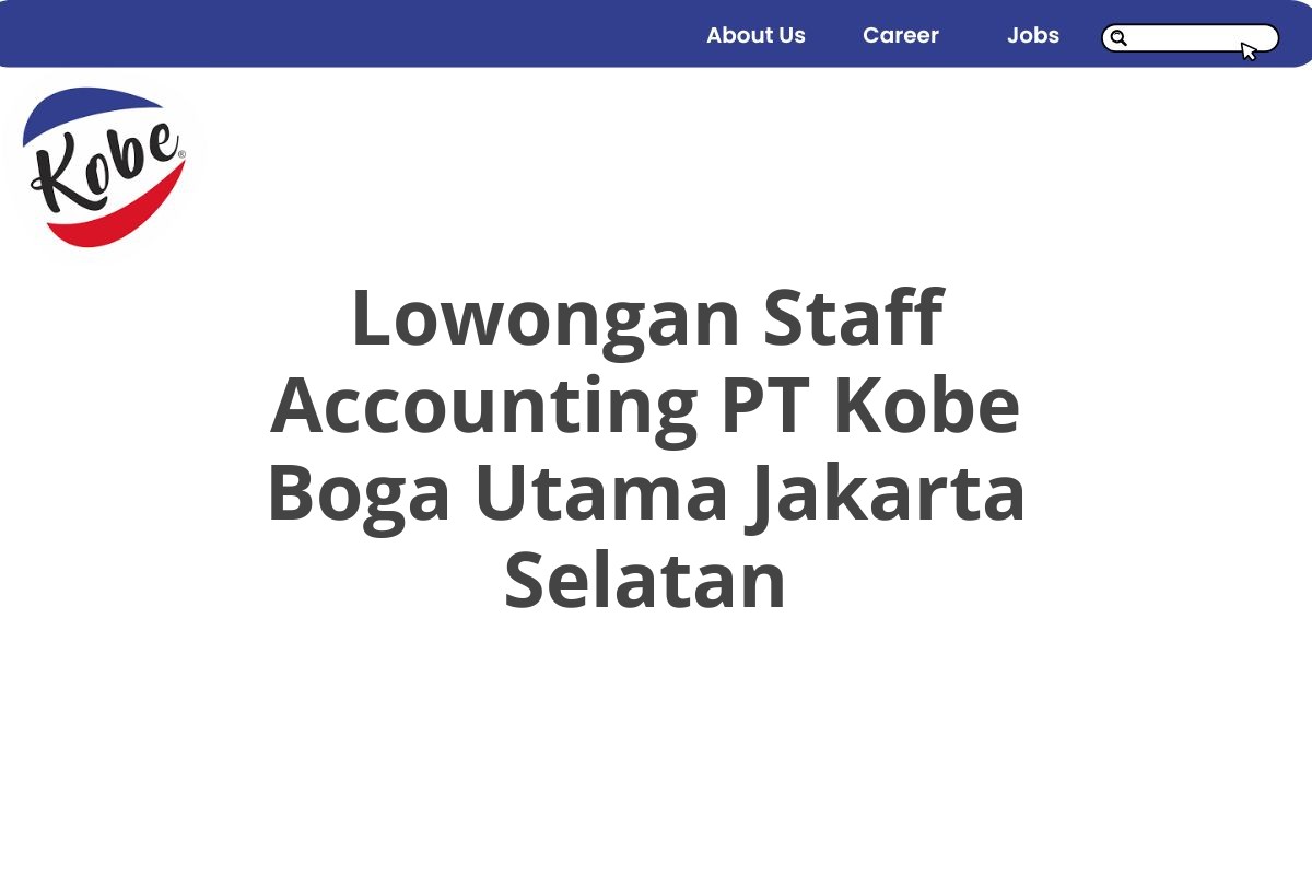 Lowongan Staff Accounting PT Kobe Boga Utama Jakarta Selatan