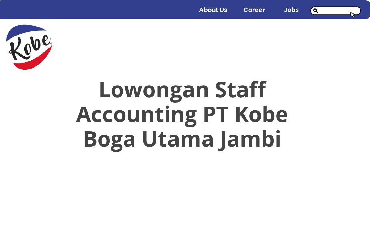 Lowongan Staff Accounting PT Kobe Boga Utama Jambi