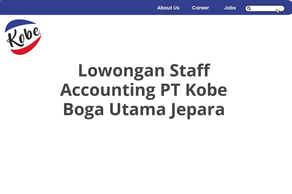 Lowongan Staff Accounting PT Kobe Boga Utama Jepara