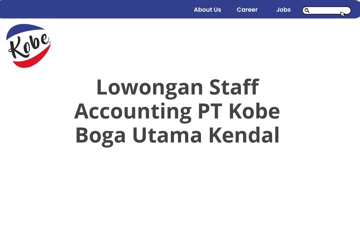 Lowongan Staff Accounting PT Kobe Boga Utama Kendal