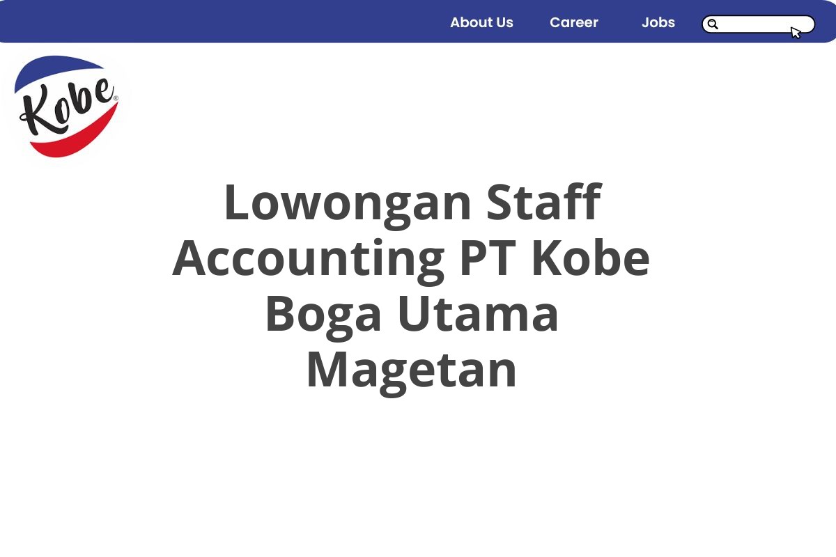 Lowongan Staff Accounting PT Kobe Boga Utama Magetan