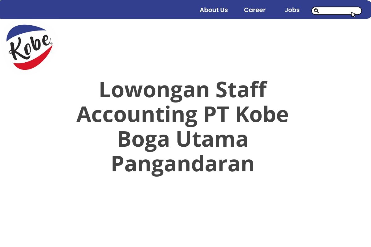 Lowongan Staff Accounting PT Kobe Boga Utama Pangandaran