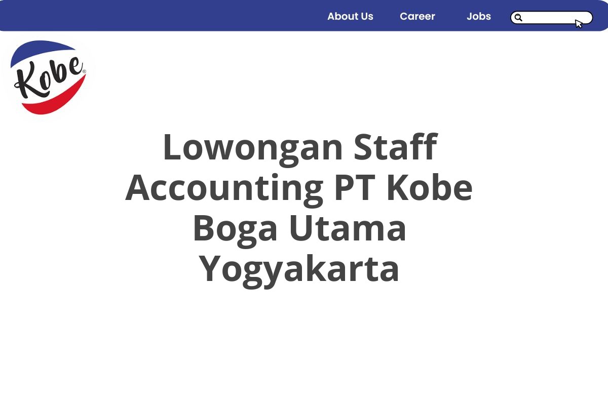 Lowongan Staff Accounting PT Kobe Boga Utama Yogyakarta