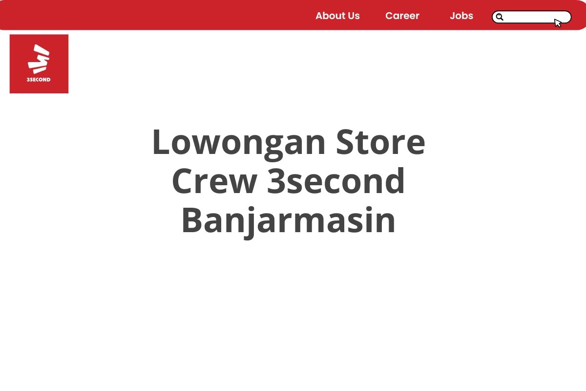 Lowongan Store Crew 3second Banjarmasin