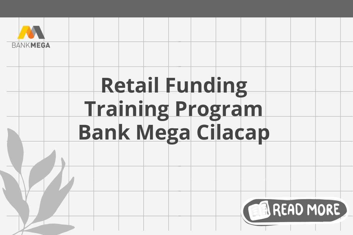 Retail Funding Training Program Bank Mega Cilacap