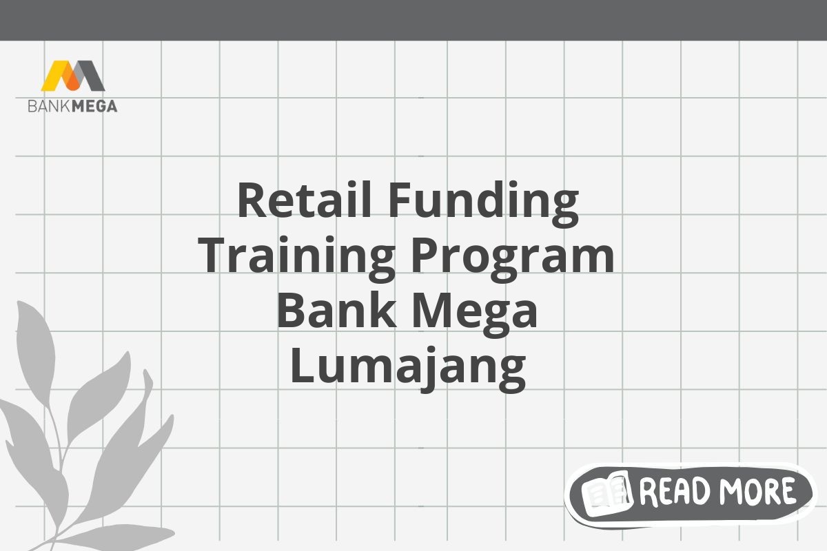 Retail Funding Training Program Bank Mega Lumajang