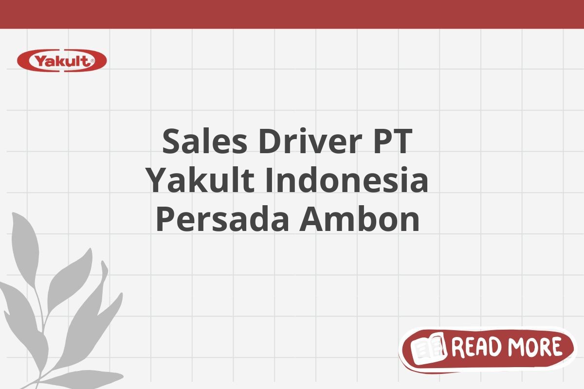 Sales Driver PT Yakult Indonesia Persada Ambon