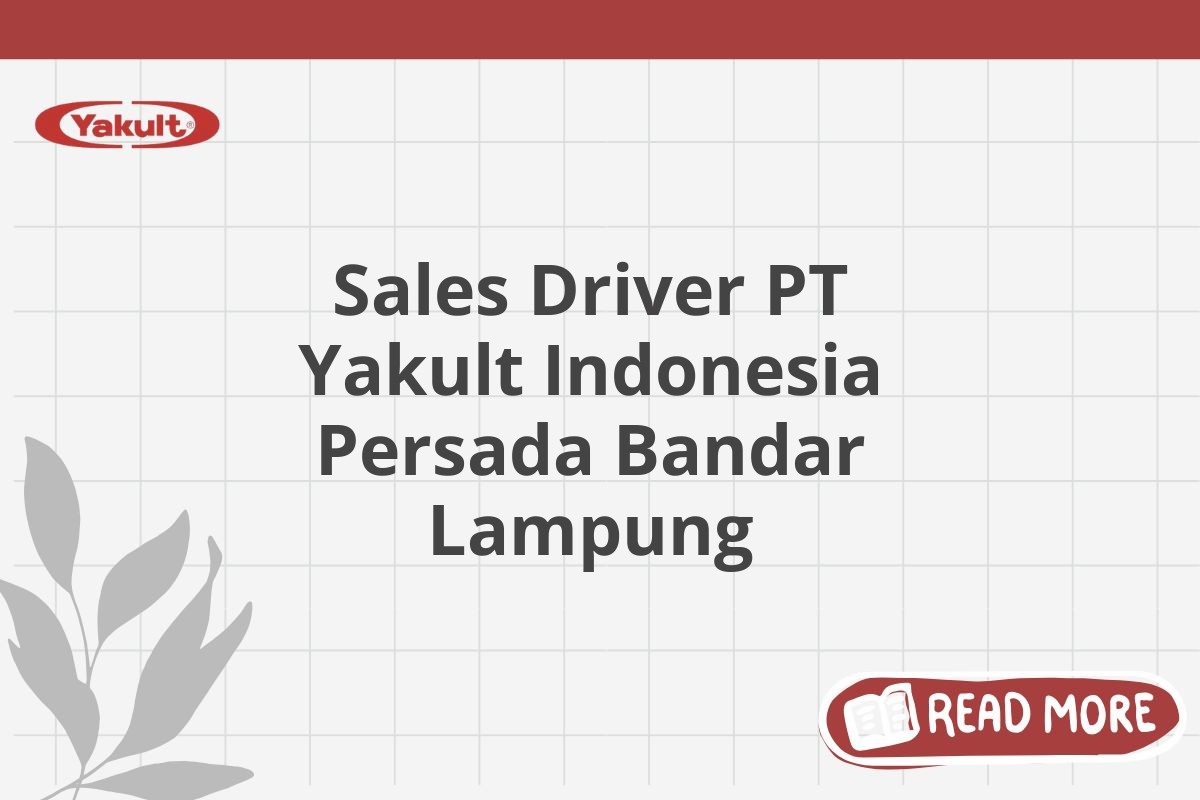 Sales Driver PT Yakult Indonesia Persada Bandar Lampung