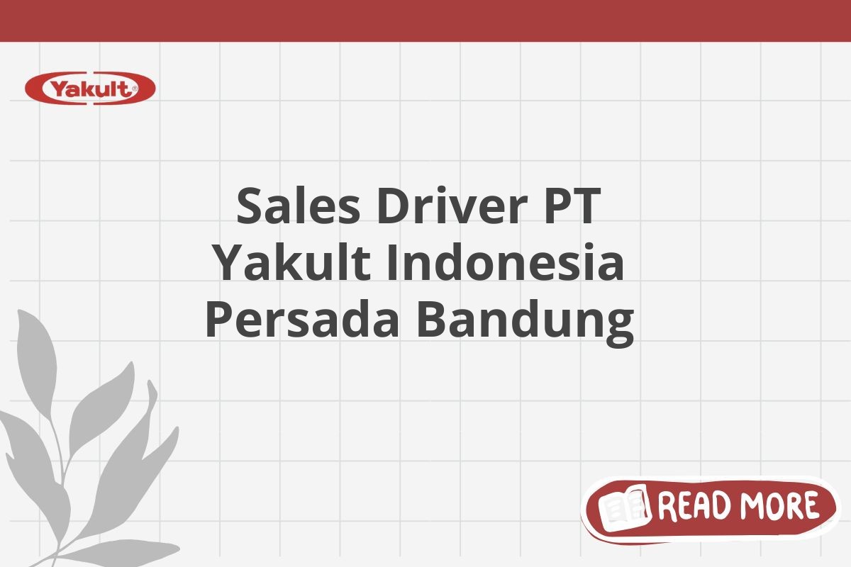 Sales Driver PT Yakult Indonesia Persada Bandung