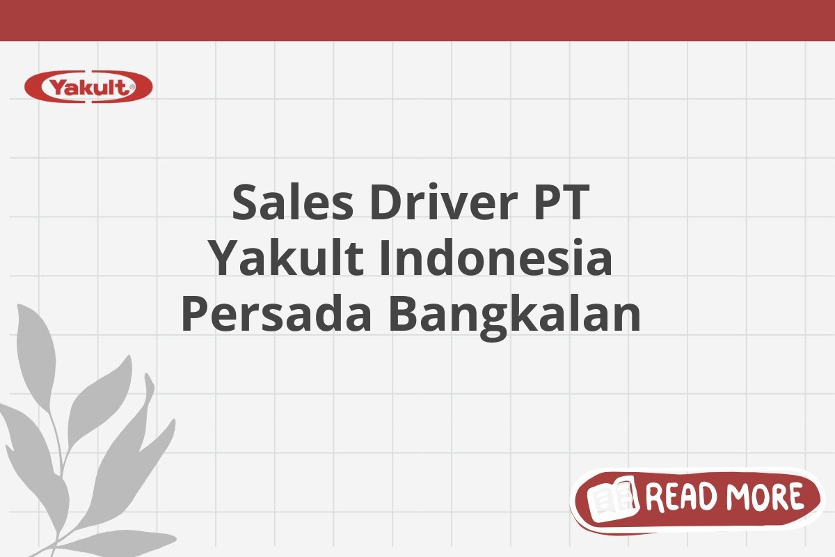 Sales Driver PT Yakult Indonesia Persada Bangkalan