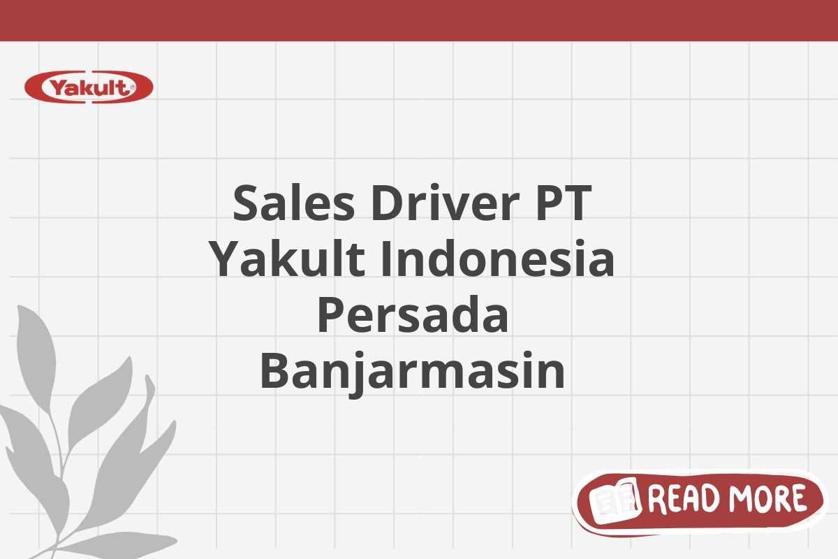 Sales Driver PT Yakult Indonesia Persada Banjarmasin