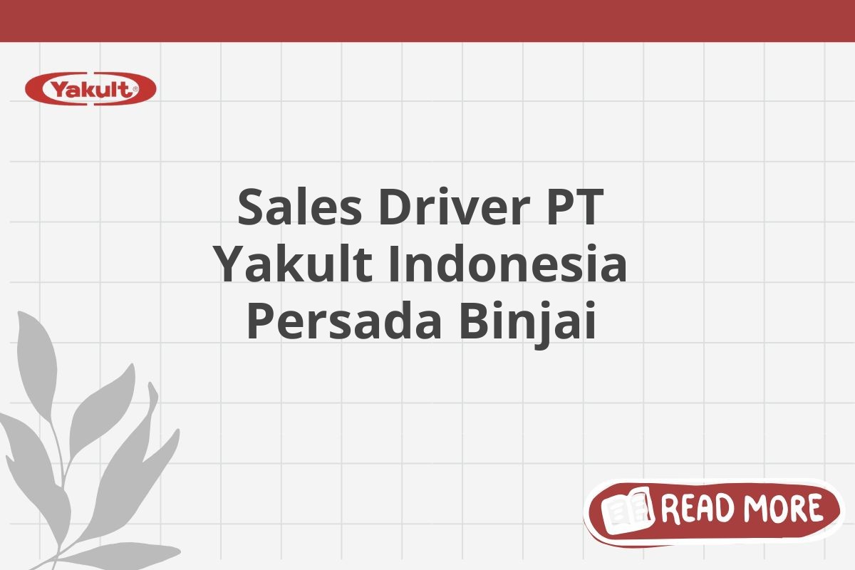 Sales Driver PT Yakult Indonesia Persada Binjai