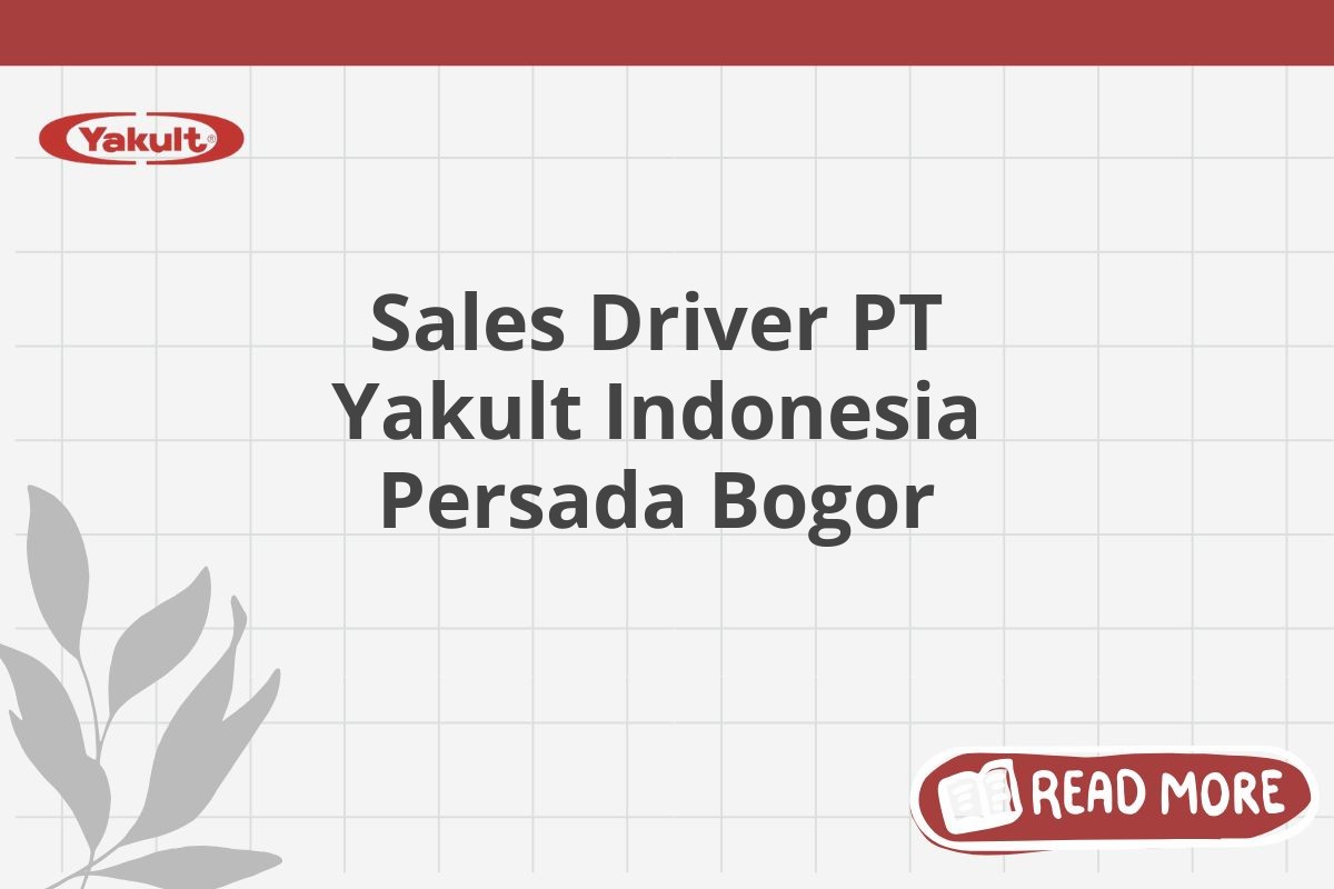 Sales Driver PT Yakult Indonesia Persada Bogor